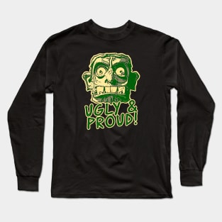 Ugly & Proud! Long Sleeve T-Shirt